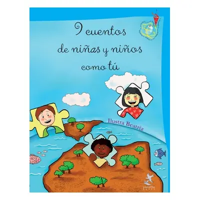 "9 cuentos de nias y nios como t: Cuentos del mundo real desde la visin de los nios" - "" ("Aa V