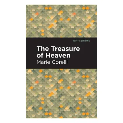 "The Treasure of Heaven: A Romance of Riches" - "" ("Corelli Marie")(Paperback)