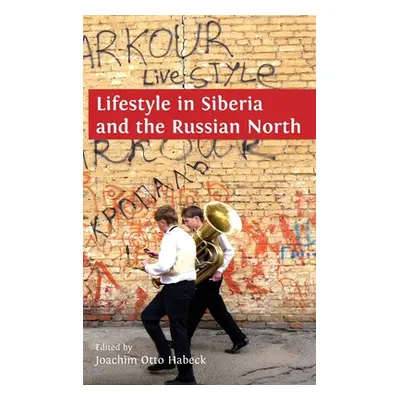 "Lifestyle in Siberia and the Russian North" - "" ("Joachim Otto Habeck")(Pevná vazba)