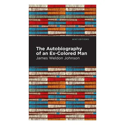 "The Autobiography of an Ex-Colored Man" - "" ("Johnson James Weldon")(Pevná vazba)