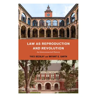 "Law as Reproduction and Revolution: An Interconnected History" - "" ("Garth Bryant G.")(Paperba