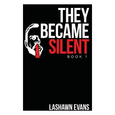 "They Became Silent: Book 1" - "" ("Evans Lashawn")(Paperback)