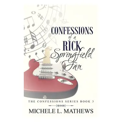 "Confessions of a Rick Springfield Fan" - "" ("Mathews Michele L.")(Paperback)