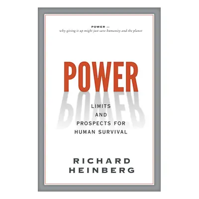 "Power: Limits and Prospects for Human Survival" - "" ("Heinberg Richard")(Paperback)