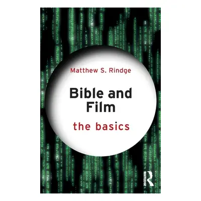 "Bible and Film: The Basics" - "" ("Rindge Matthew S.")(Paperback)