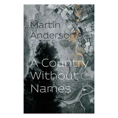 "A Country Without Names" - "" ("Anderson Martin")(Paperback)