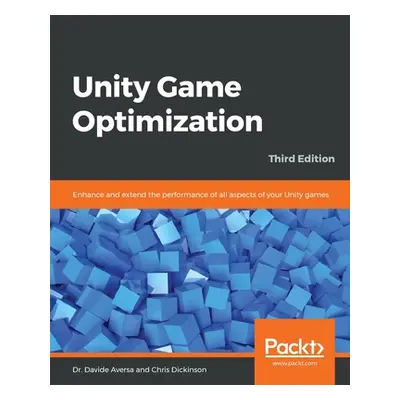 "Unity Game Optimization" - "" ("Aversa Davide")(Paperback)