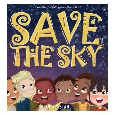 "Save the Sky" - "" ("Stahl Bethany")(Pevná vazba)