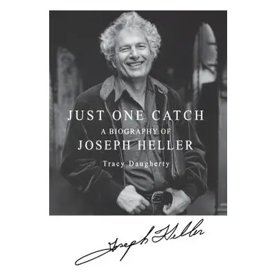 "Just One Catch: A Biography of Joseph Heller" - "" ("Daugherty Tracy")(Paperback)