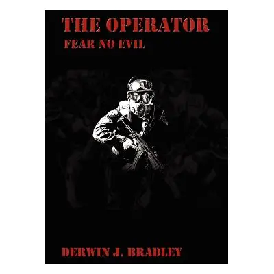 "The Operator: Fear No Evil" - "" ("Bradley D. J.")(Paperback)