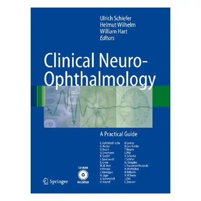 "Clinical Neuro-Ophthalmology: A Practical Guide [With DVD-ROM]" - "" ("Schiefer Ulrich")(Pevná 