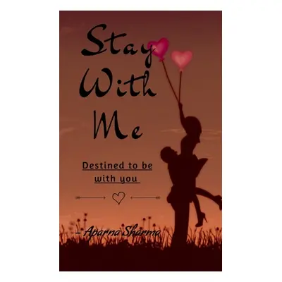 "Stay With Me" - "" ("Sharma Aparna")(Paperback)