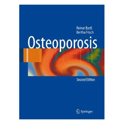 "Osteoporosis: Diagnosis, Prevention, Therapy" - "" ("Bartl Reiner")(Pevná vazba)