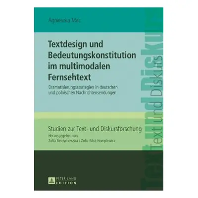 "Textdesign Und Bedeutungskonstitution Im Multimodalen Fernsehtext: Dramatisierungsstrategien in