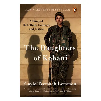 "The Daughters of Kobani: A Story of Rebellion, Courage, and Justice" - "" ("Lemmon Gayle Tzemac