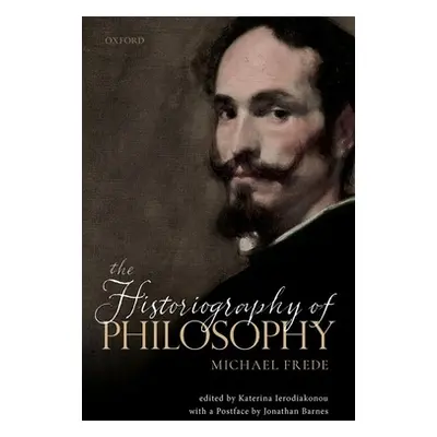 "The Historiography of Philosophy: With a Postface by Jonathan Barnes" - "" ("Frede Michael")(Pe