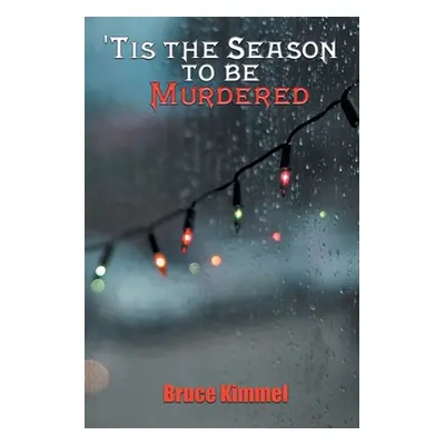 "'Tis the Season to Be Murdered" - "" ("Kimmel Bruce")(Paperback)