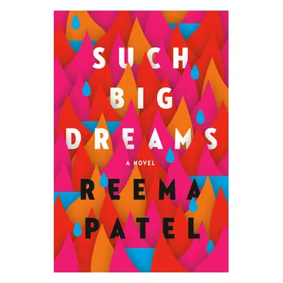 "Such Big Dreams" - "A Novel" ("")