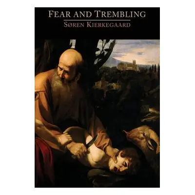 "Fear and Trembling: A Dialectical Lyric" - "" ("Kierkegaard Soren")(Paperback)