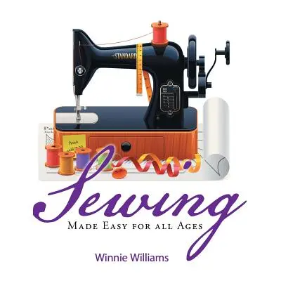 "Sewing Made Easy for all Ages" - "" ("Williams Winnie")(Paperback)