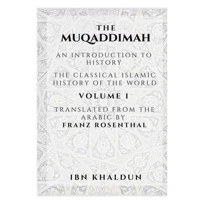 "The Muqaddimah: An Introduction to History - Volume 1" - "" ("Khaldun Ibn")(Paperback)