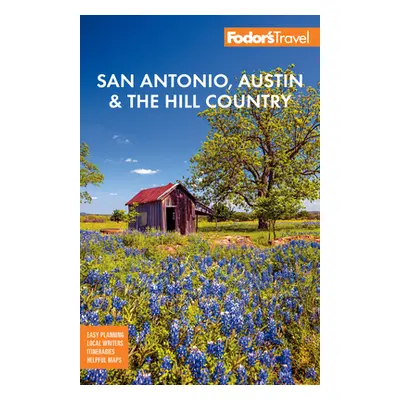 "Fodor's San Antonio, Austin & the Texas Hill Country" - "" ("Fodor's Travel Guides")(Paperback)