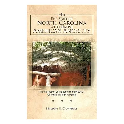 "The State of North Carolina with Native American Ancestry: The Formation of the Eastern and Coa