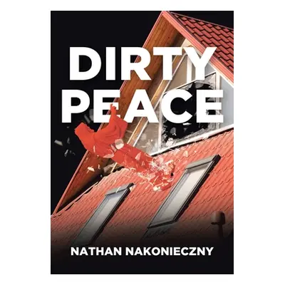 "Dirty Peace" - "" ("Nakonieczny Nathan")(Paperback)