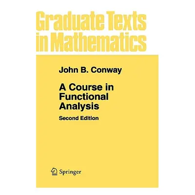 "A Course in Functional Analysis" - "" ("Conway John B.")(Pevná vazba)