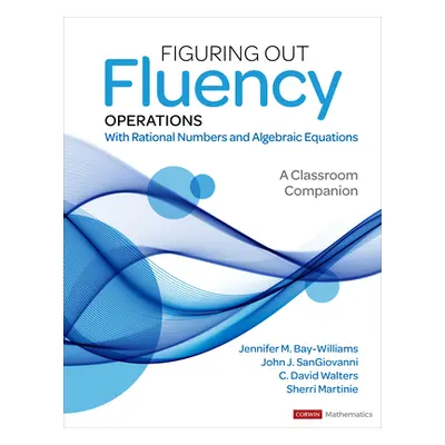 "Figuring Out Fluency - Operations with Rational Numbers and Algebraic Equations: A Classroom Co