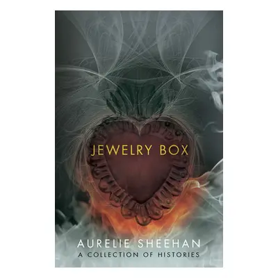 "Jewelry Box: A Collection of Histories" - "" ("Sheehan Aurelie")(Paperback)