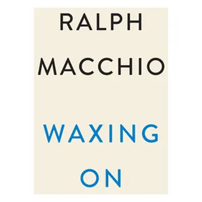 "Waxing on: The Karate Kid and Me" - "" ("Macchio Ralph")(Pevná vazba)