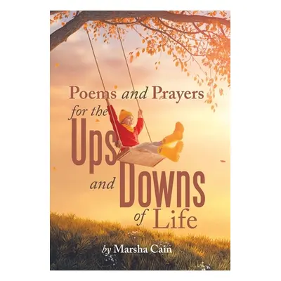 "Poems and Prayers for the Ups and Downs of Life" - "" ("Cain Marsha")(Pevná vazba)