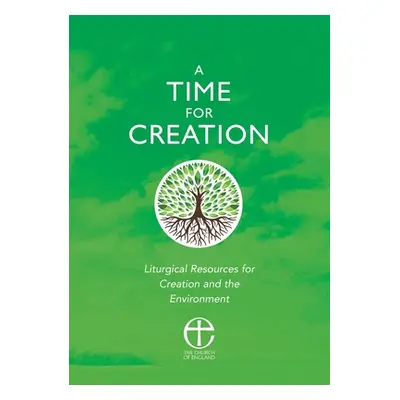 "A Time for Creation: Liturgical resources for Creation and the Environment" - "" ("Atwell Rober