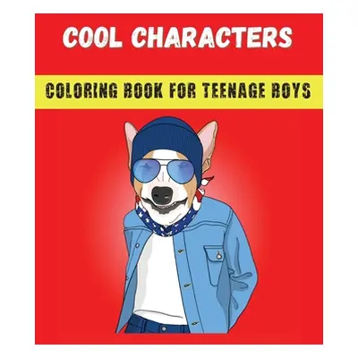 "Cool Characters Coloring book for teenage boys" - "" ("Banaś Dagna")(Paperback)