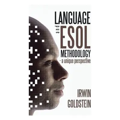 "Language and ESOL Methodology- A Unique Perspective" - "" ("Goldstein Irwin")(Pevná vazba)