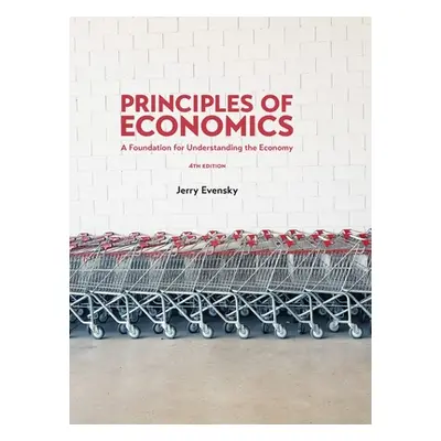 "Principles of Economics: A Foundation for Understanding the Economy" - "" ("Evensky Jerry")(Pev