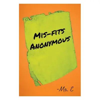 "Mis-Fits Anonymous" - "" ("MR E")(Paperback)