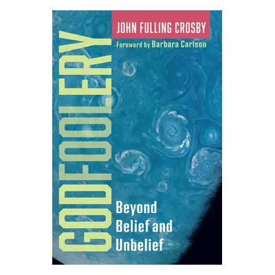 "Godfoolery" - "" ("Crosby John Fulling")(Paperback)