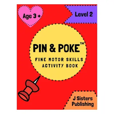 "Pin & Poke Fine Motor Skills Activity Book Level 2: For Toddlers and Kids Ages 3+ with Shapes a