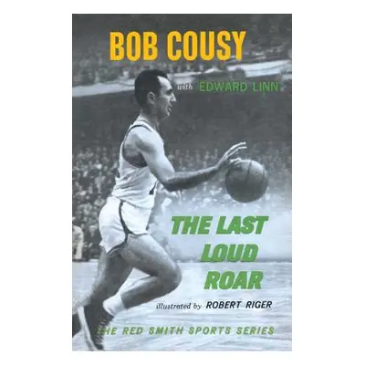 "Last Loud Roar" - "" ("Cousy Bob")(Paperback)