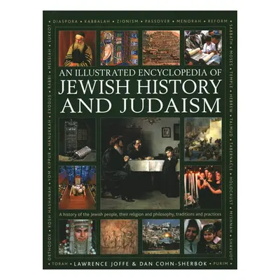 "An Illustrated Encyclopedia of Jewish History and Judaism" - "" ("Joffe Lawrence")(Pevná vazba)