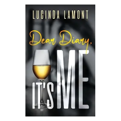 "Dear Diary, It's Me" - "" ("Lamont Lucinda")(Paperback)