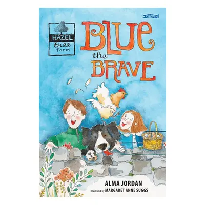 "Blue the Brave: Hazel Tree Farm" - "" ("Jordan Alma")(Paperback)