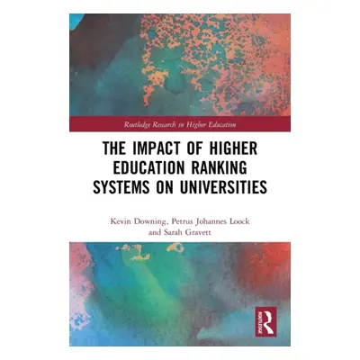 "The Impact of Higher Education Ranking Systems on Universities" - "" ("Downing Kevin")(Paperbac