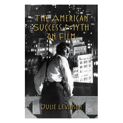 "The American Success Myth on Film" - "" ("Levinson J.")(Paperback)