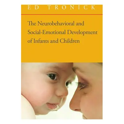 "The Neurobehavioral and Social-Emotional Development of Infants and Children [With CD]" - "" ("