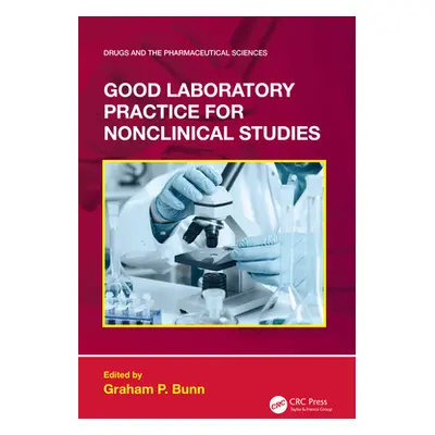 "Good Laboratory Practice for Nonclinical Studies" - "" ("Bunn Graham P.")(Pevná vazba)