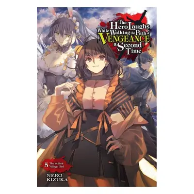 "The Hero Laughs While Walking the Path of Vengeance a Second Time, Vol. 5 (Light Novel): The Se