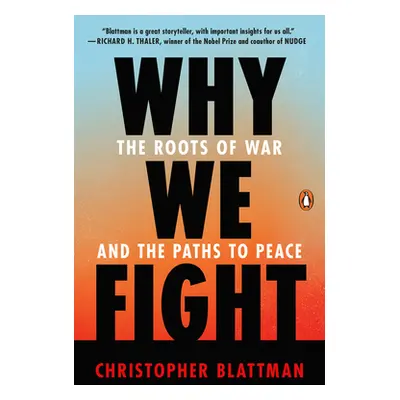 "Why We Fight: The Roots of War and the Paths to Peace" - "" ("Blattman Christopher")(Paperback)